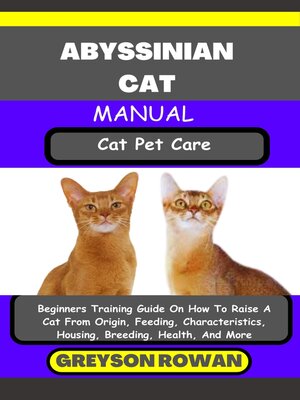 cover image of ABYSSINIAN CAT MANUAL  Cat Pet Care